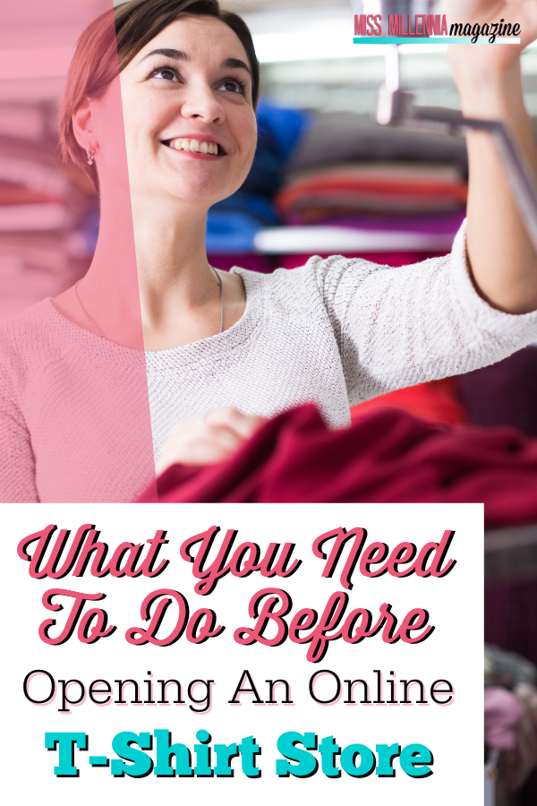What You Need To Do Before Opening An Online T-Shirt Store