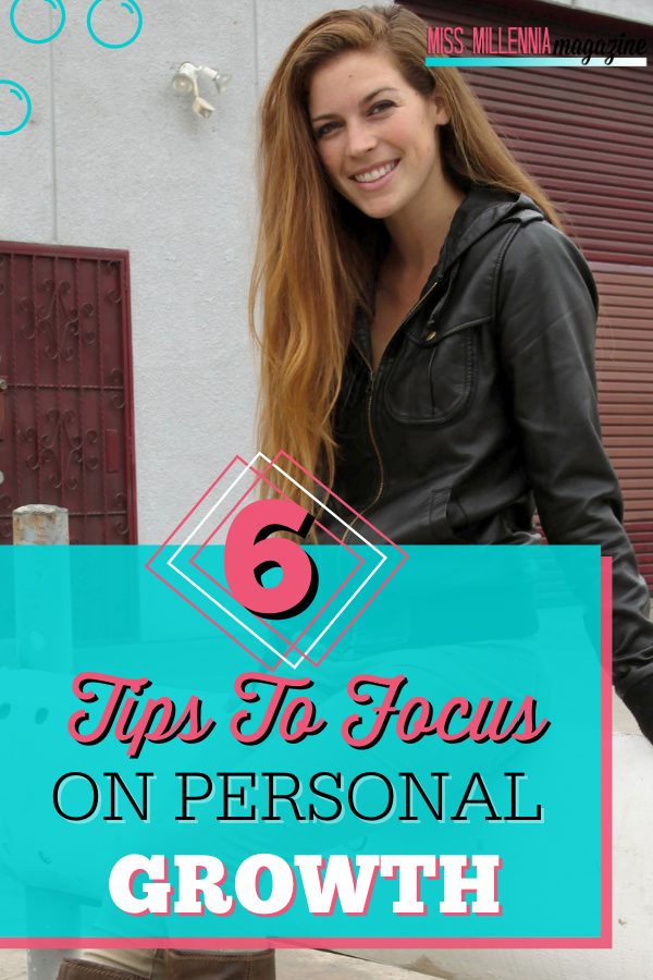 6 Tips To Focus On Personal Growth