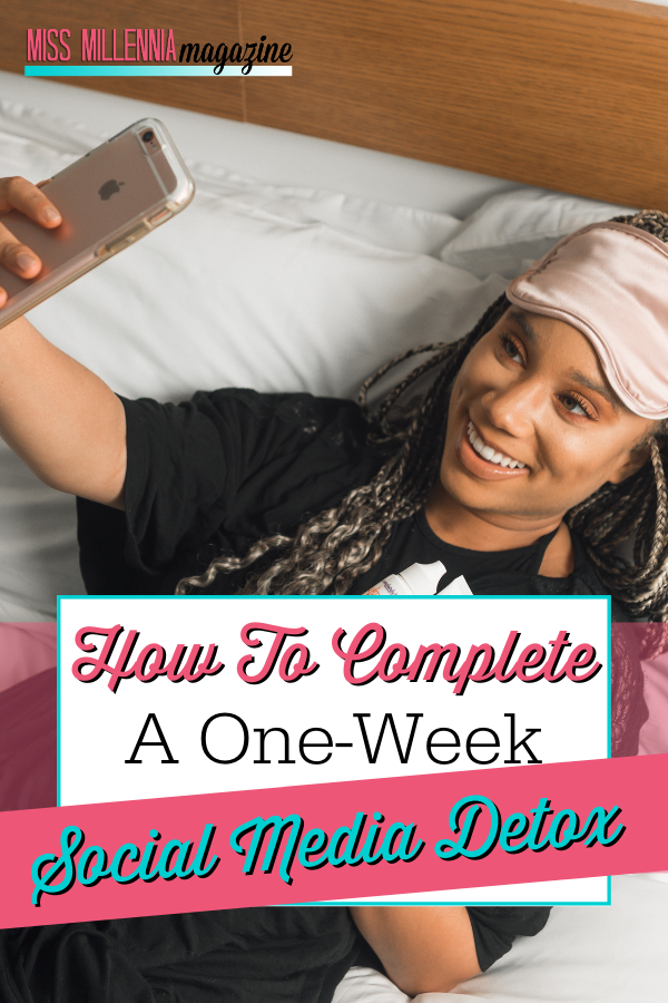 How to Complete A One-Week Social Media Detox