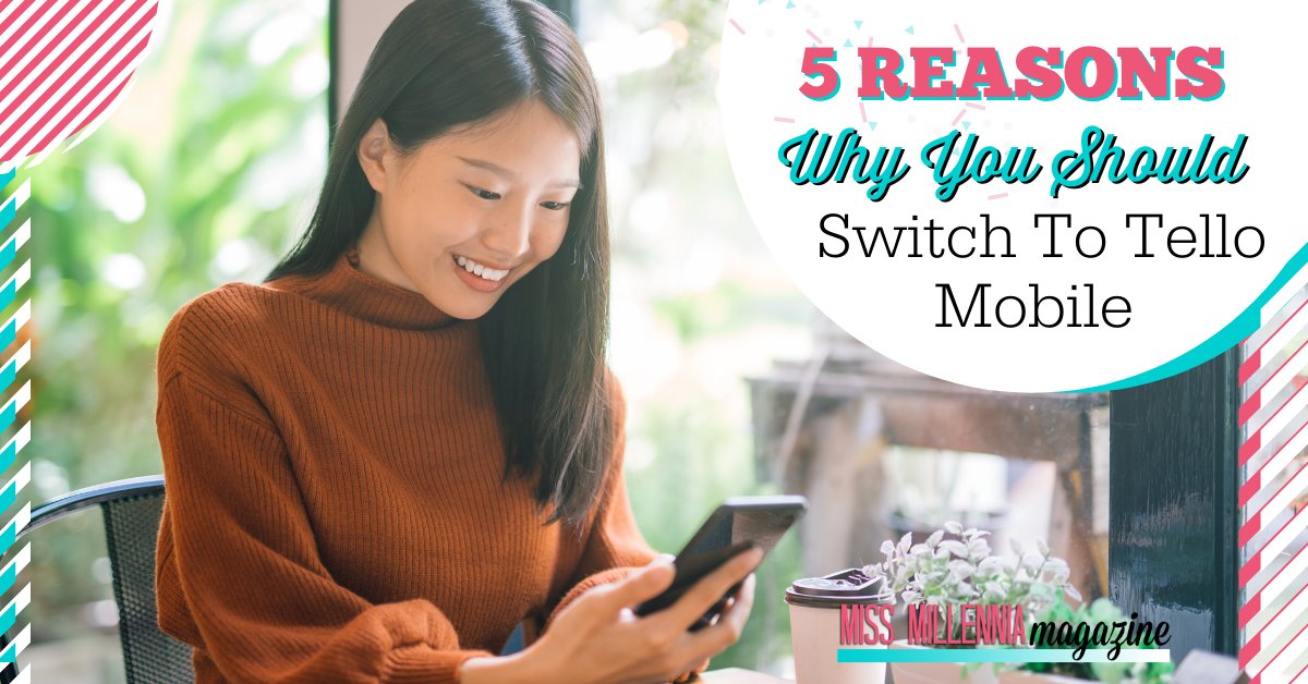 5 Reasons Why You Should Switch To Tello Mobile