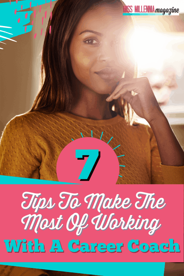 7 Tips To Make The Most Of Working With A Career Coach