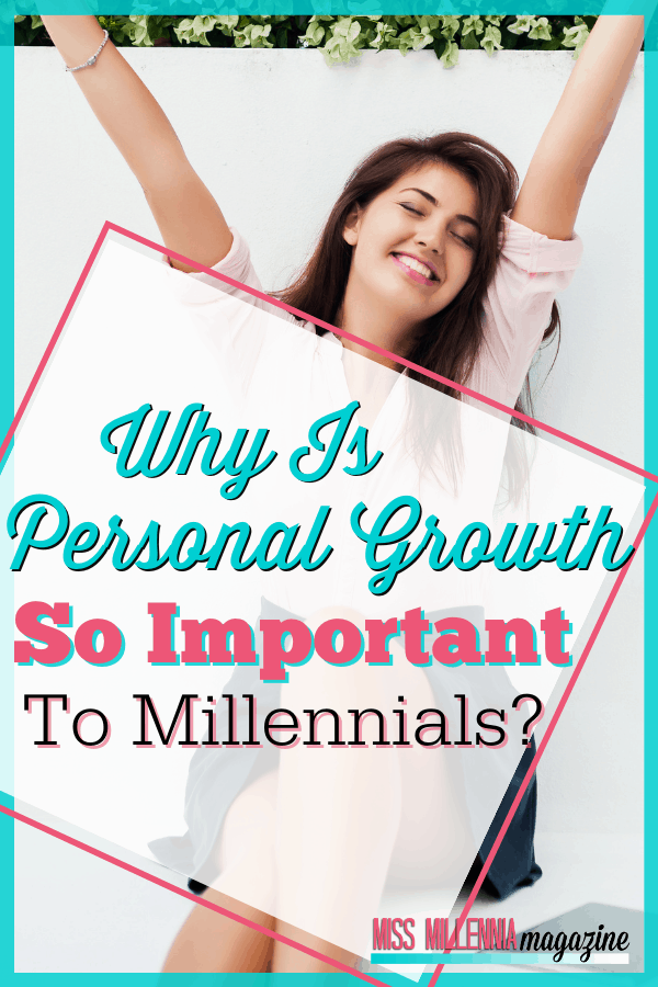 Why Is Personal Growth So Important To Millennials?