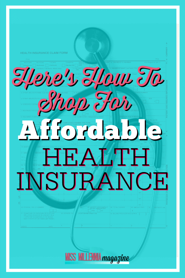 Here's How To Shop For Affordable Health Insurance