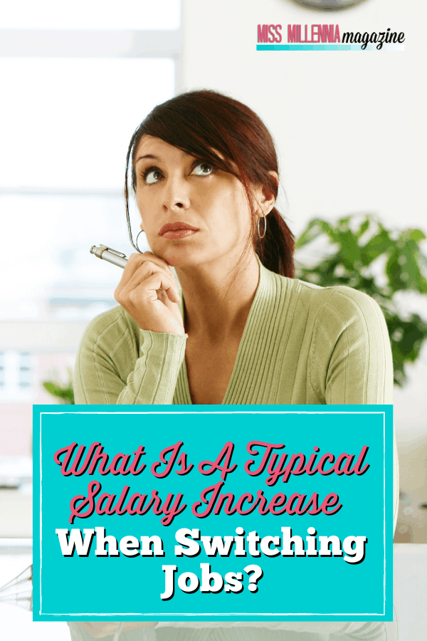 What Is A Typical Salary Increase When Switching Jobs? What Is A Typical Salary Increase When Switching Jobs?