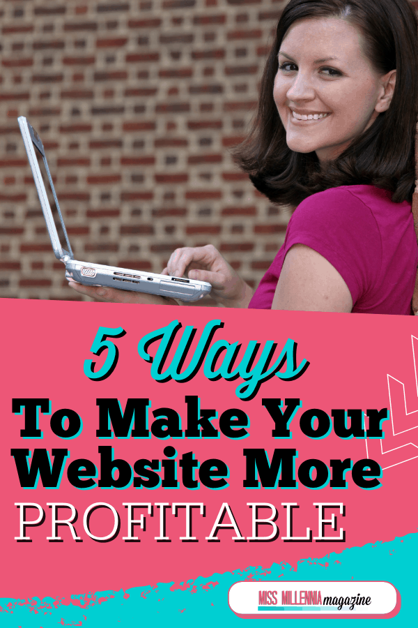5 Ways To Make Your Website More Profitable 5 Ways To Make Your Website More Profitable
