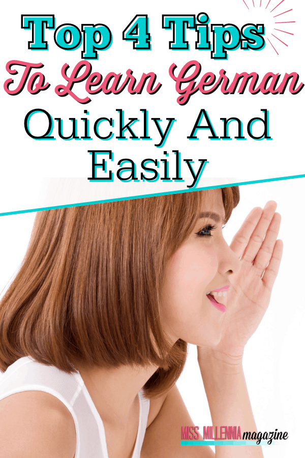 Top 4 Tips To Learn German Quickly And Easily