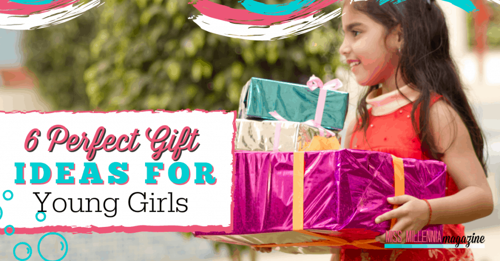 6 Perfect Gift Ideas For Young Girls