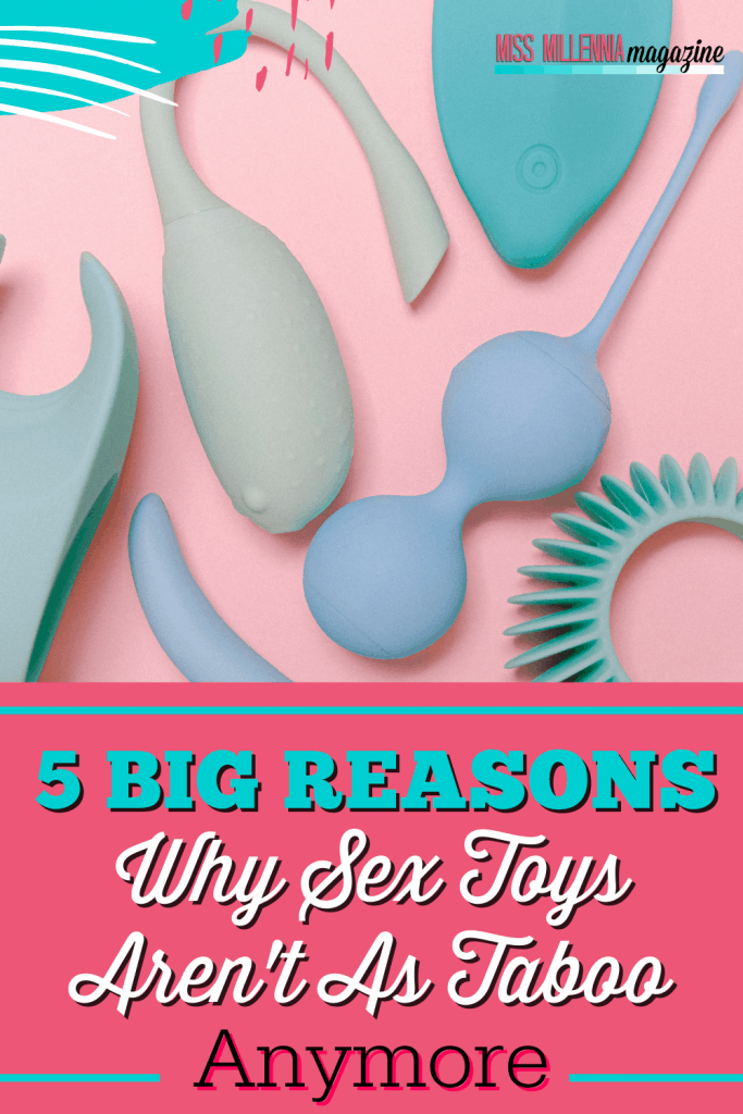 5 Big Reasons Why Sex Toys Aren't As Taboo Anymore 5 Big Reasons Why Sex Toys Aren't As Taboo Anymore