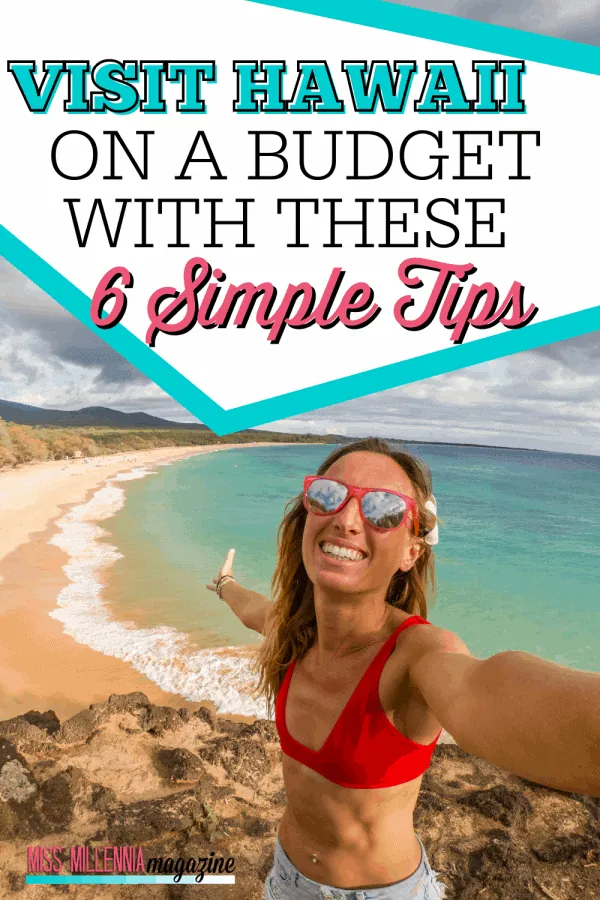 Visit Hawaii On A Budget With These 6 Simple Tips