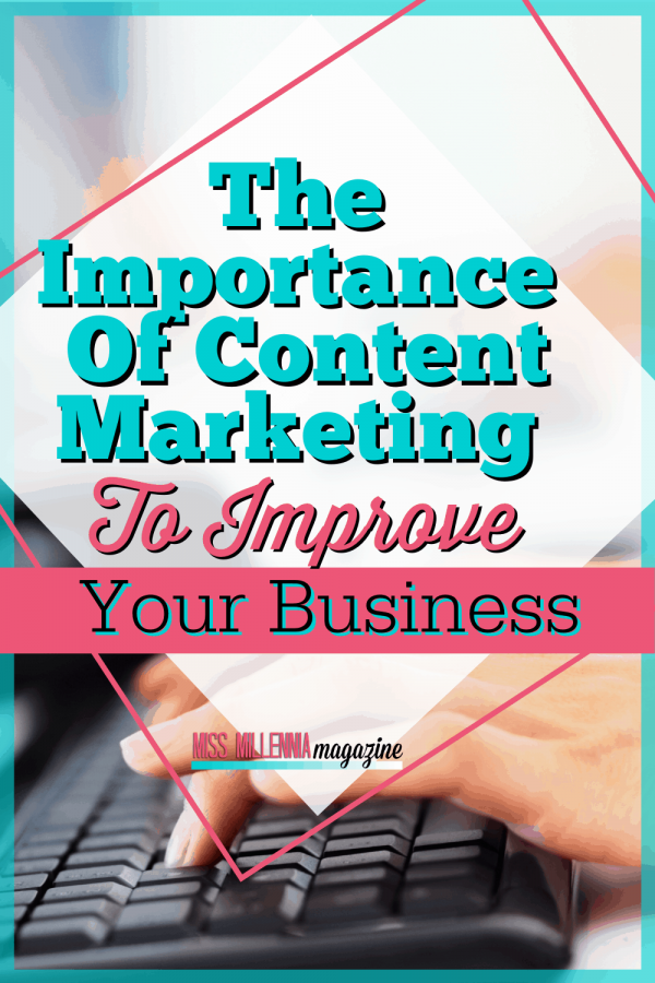 The Importance Of Content Marketing To Improve Your Business