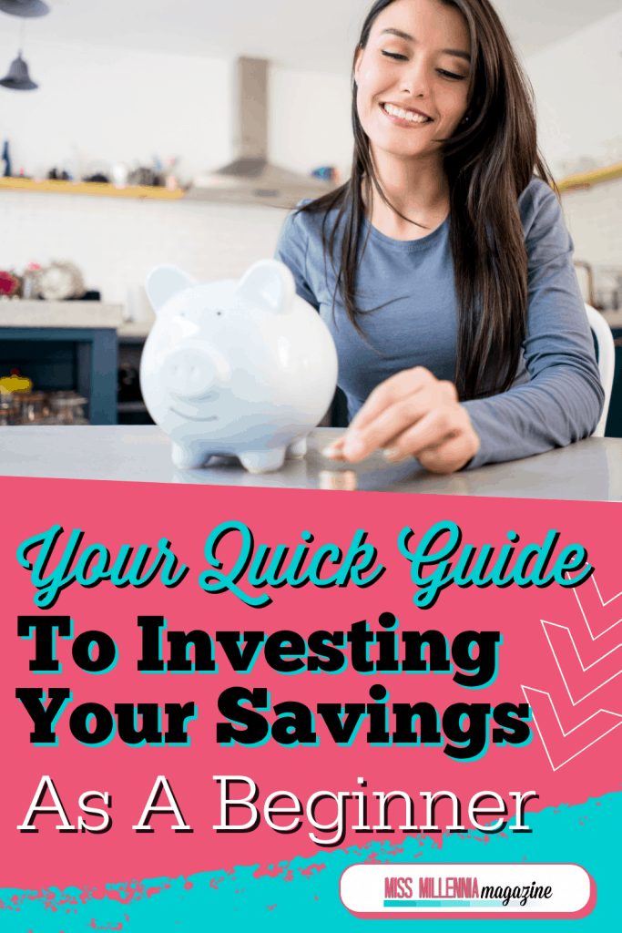 Your Quick Guide To Investing Your Savings As A Beginner Your Quick Guide To Investing Your Savings As A Beginner