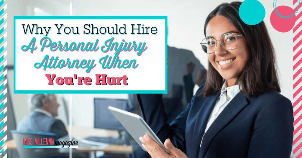 Why You Should Hire a Personal Injury Attorney When You're Hurt