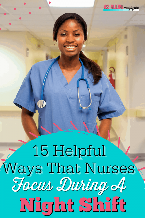 15 Helpful Ways That Nurses Focus During A Night Shift
