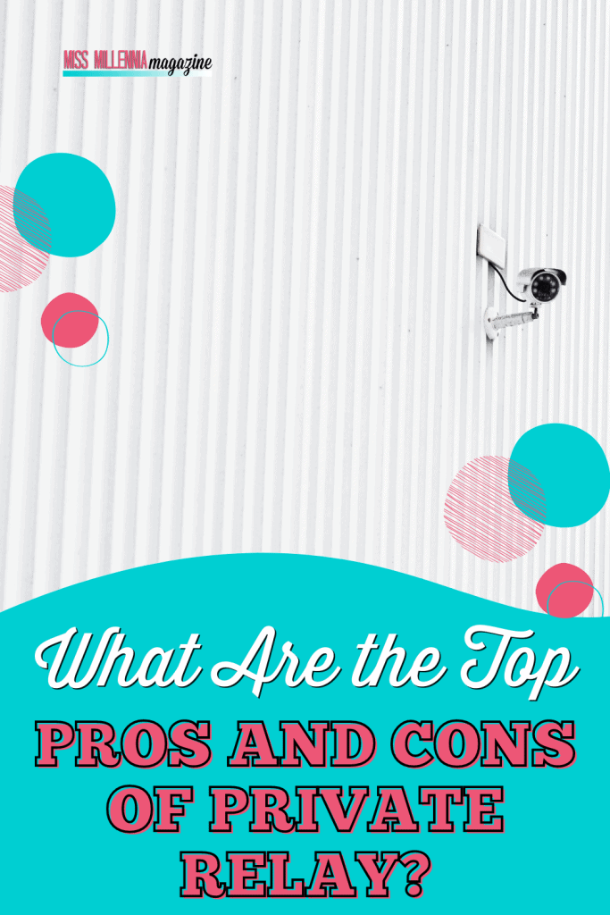 What Are the Top Pros and Cons of Private Relay?