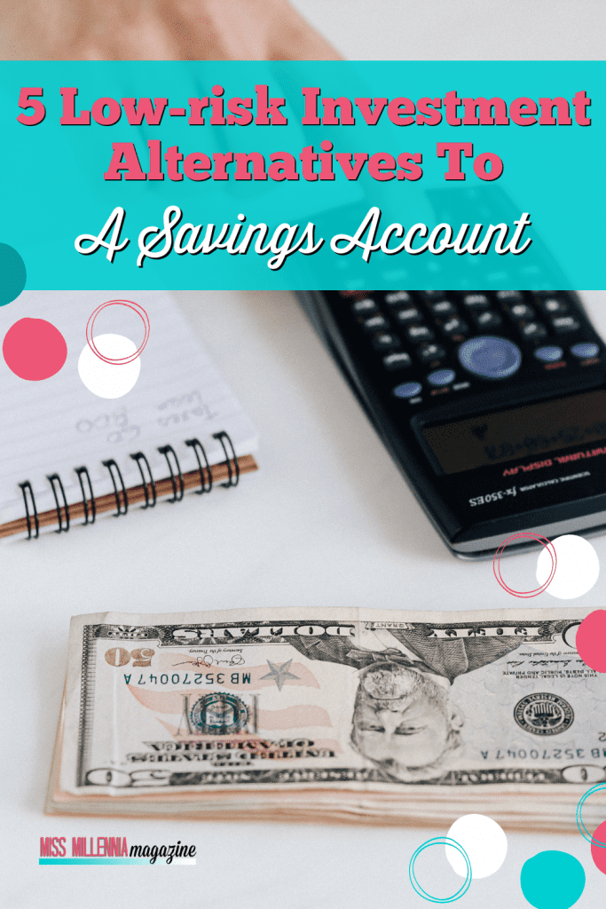 5 Low-risk Investment Alternatives To A Savings Account