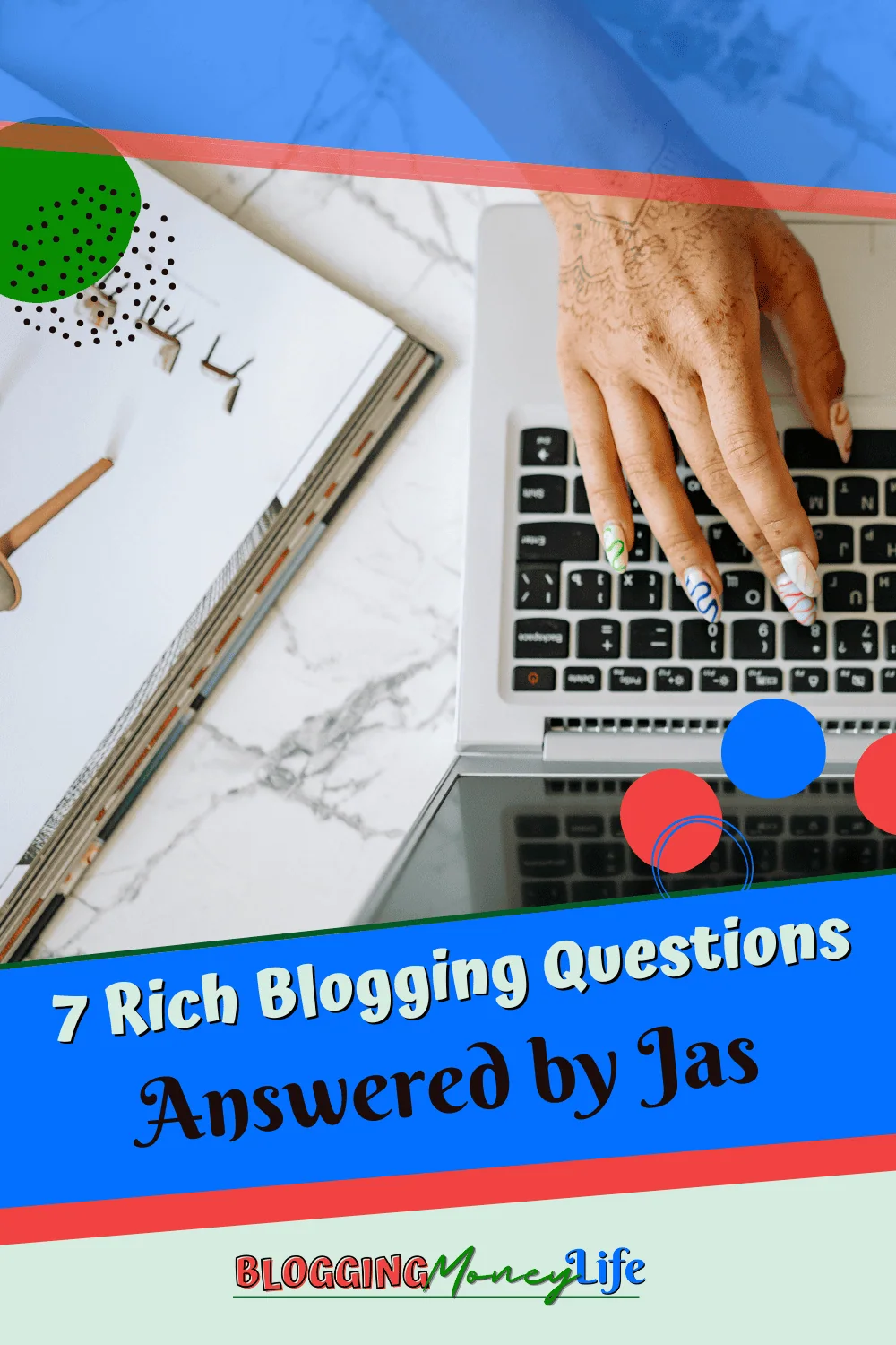 7 Rich Blogging Questions Answered by Jas