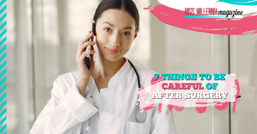7 Things To Be Careful Of After Surgery