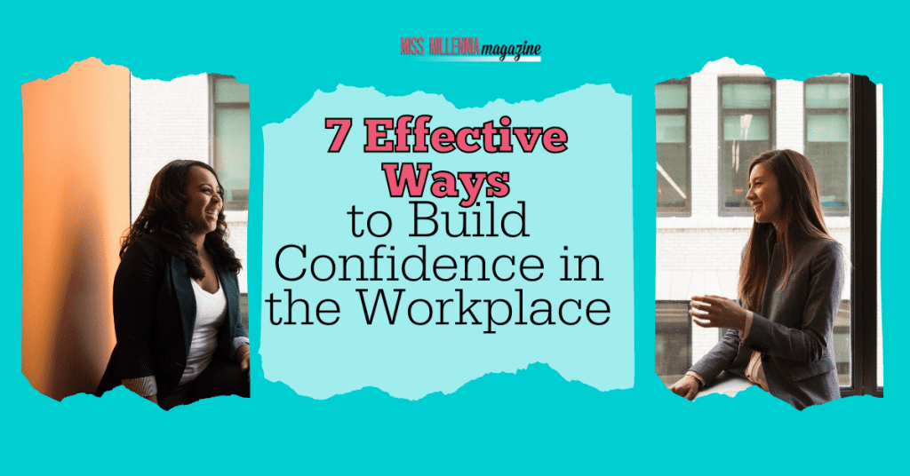 7 Effective Ways to Build Confidence in the Workplace