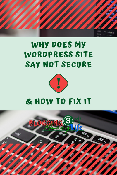 Why Does My WordPress Site Say Not Secure & How To Fix It