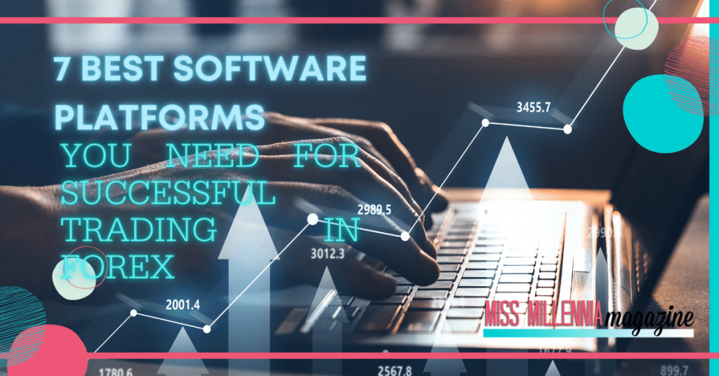 Various tools can help you manage your investments. We listed the seven best software platforms if you want to succeed in trading in forex.