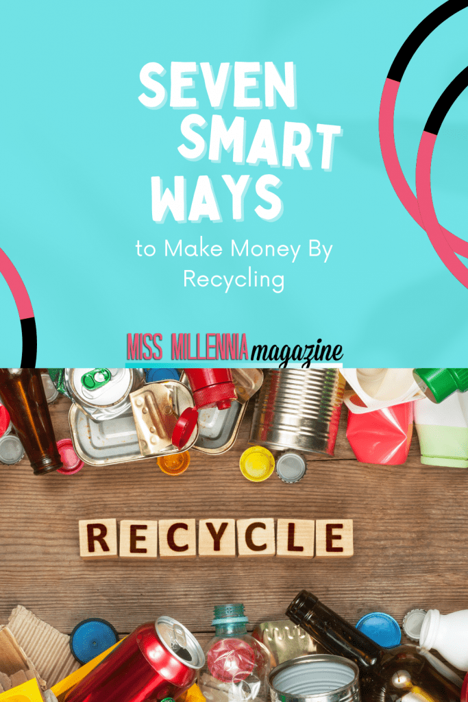 7 Smart Ways to Make Money By Recycling