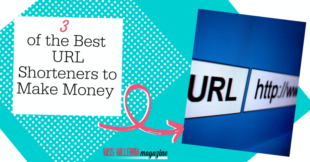 3 of the Best URL Shorteners to Make Money