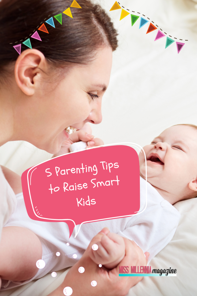 5 Parenting Tips to Raise Smart Kids