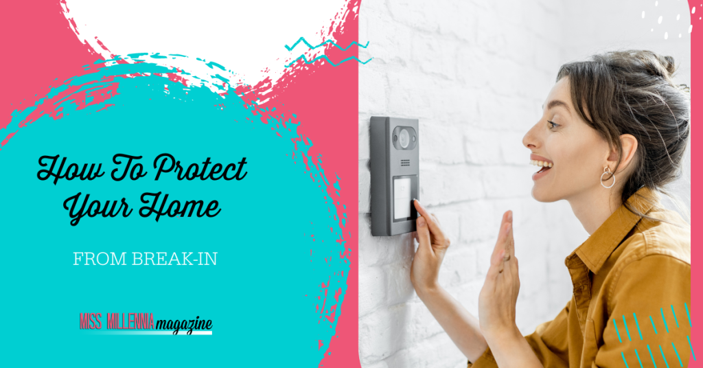 How To Protect Your Home From Break-In
