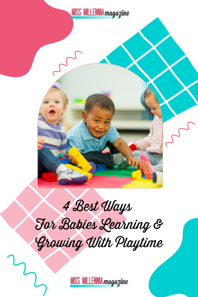 4 Best Ways For Babies Learning & Growing With Playtime