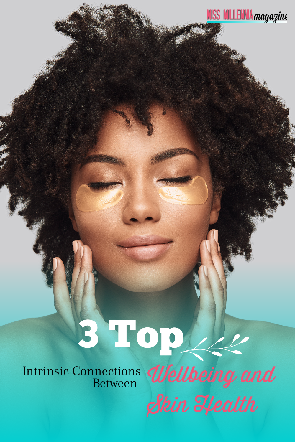 3 Top Intrinsic Connections Between Wellbeing and Skin Health