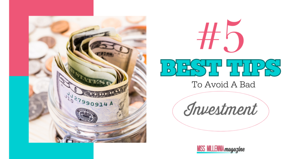 5 Best Tips To Avoid A Bad Investment