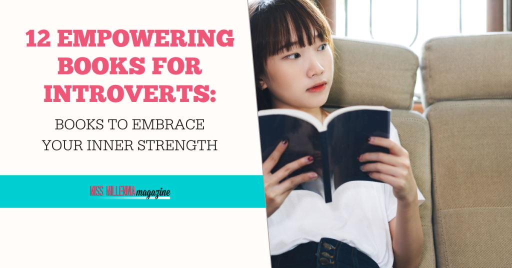 12 Empowering Books for Introverts: Books to Embrace Your Inner Strength