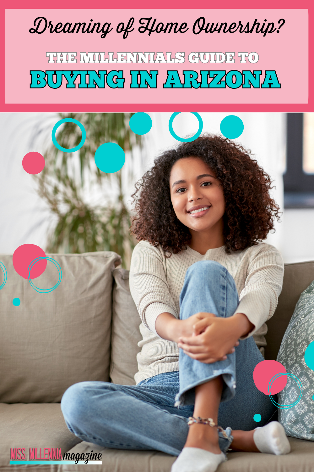 Dreaming of Home Ownership? The Millennials Guide To Buying in Arizona