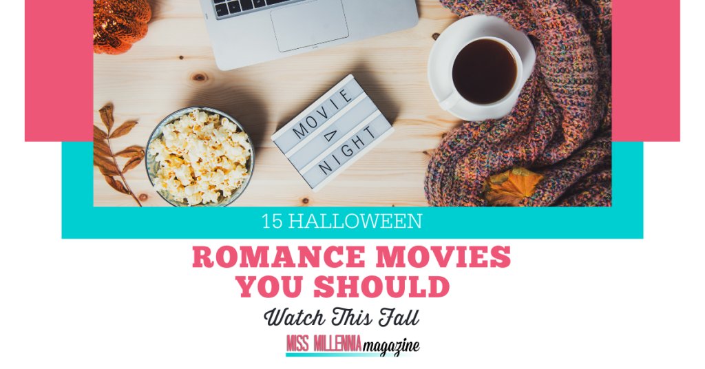 15 Halloween Romance Movies You Should Watch This Fall