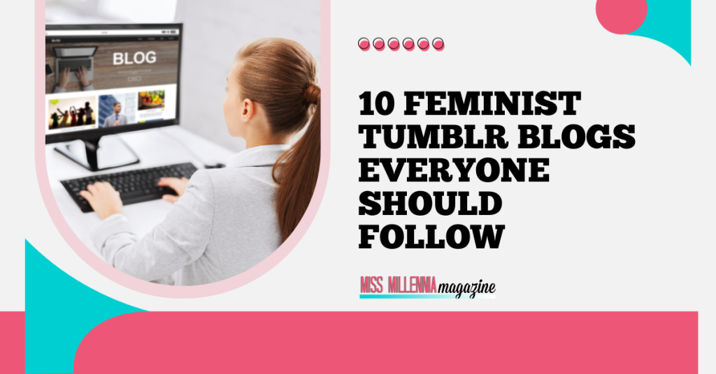 10 Feminist Tumblr Blogs Everyone Should Follow