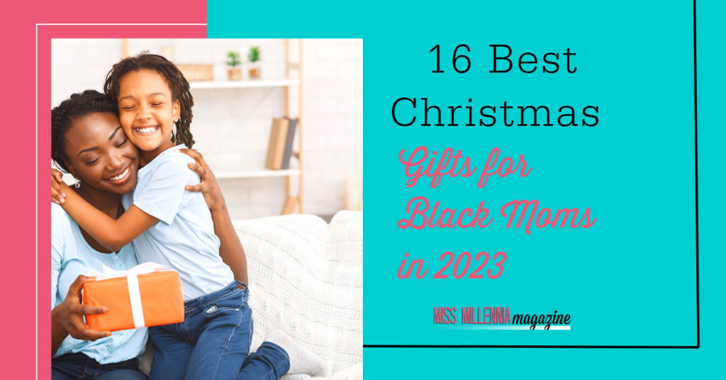 16 Best Christmas Gifts for Black Moms in 2023