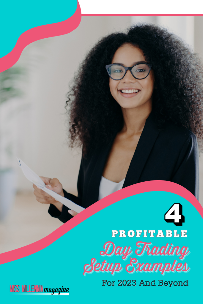 4 Profitable Day Trading Setup Examples For 2023 And Beyond