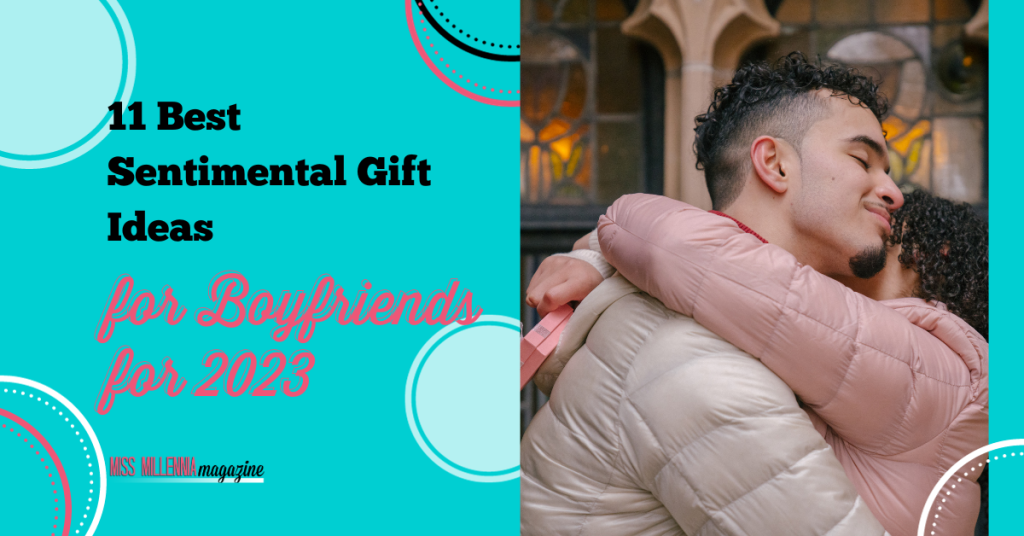11 Best Sentimental Gift Ideas for Boyfriend for 2023
