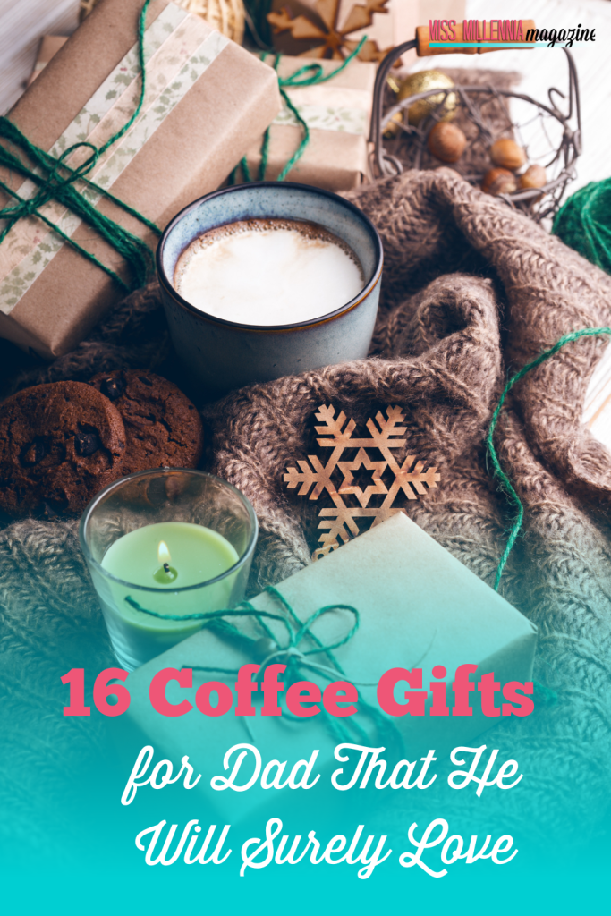 16 Coffee Gifts for Dad That He Will Surely Love
