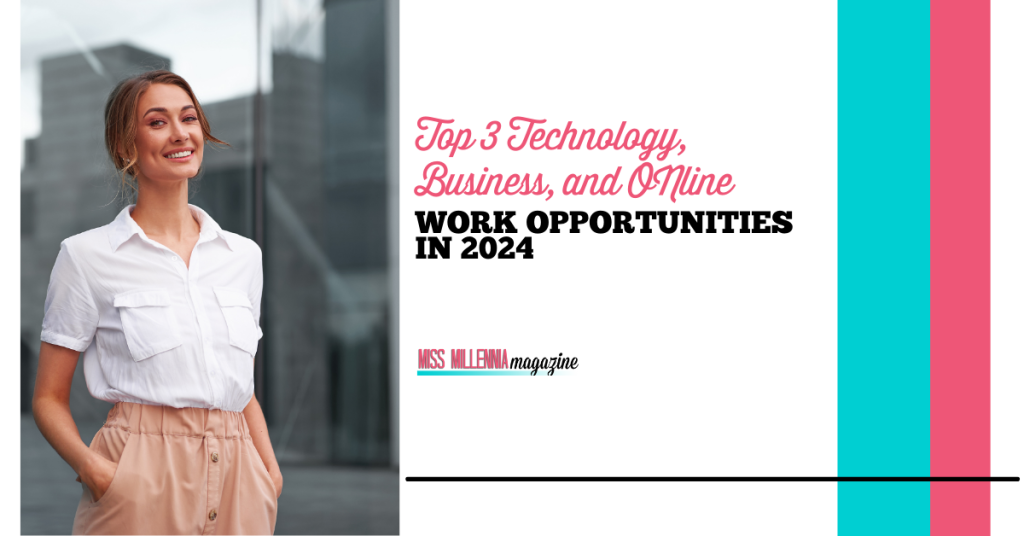 Top 3 Technology, Business, and Online Work Opportunities in 2024