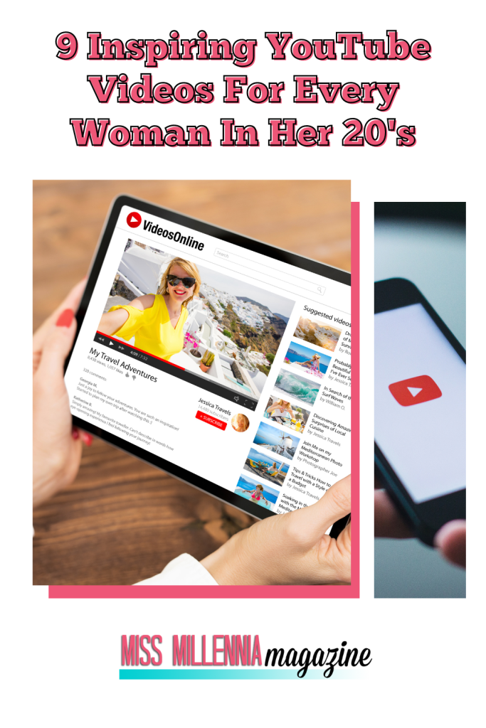 9 Inspiring YouTube Videos For Every Woman In Her 20's