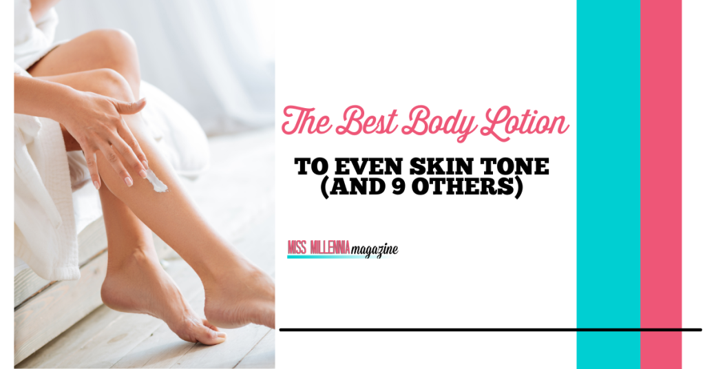 The Best Body Lotion To Even Skin Tone (And 9 Others)