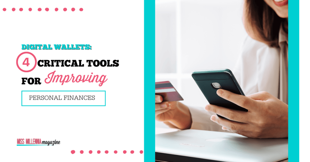 Digital Wallets: 4 Critical Tools for Improving Personal Finances