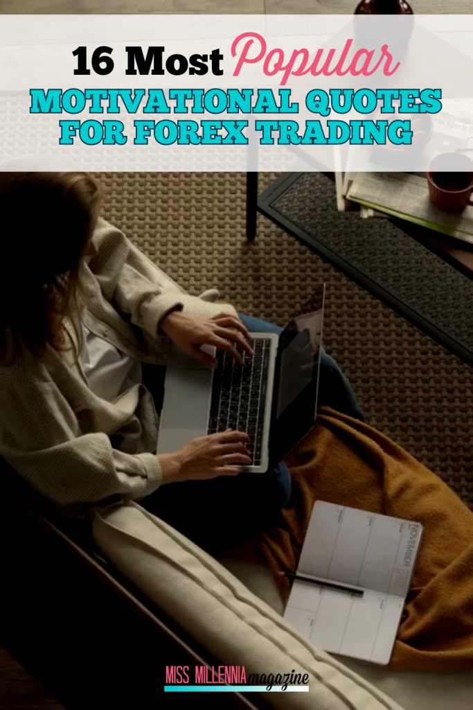 16 Most Popular Motivational Quotes For Forex Trading