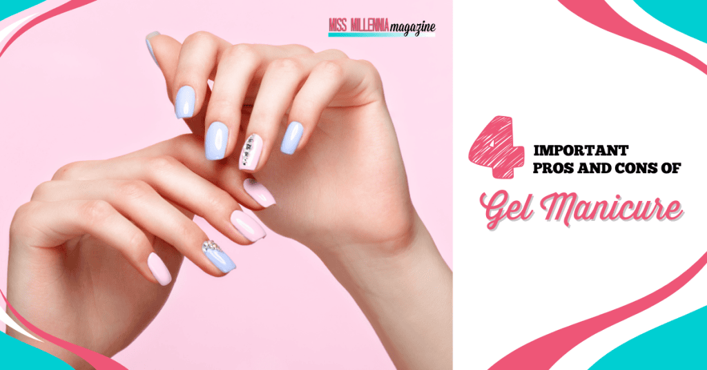 4 Important Pros and Cons of Gel Manicures