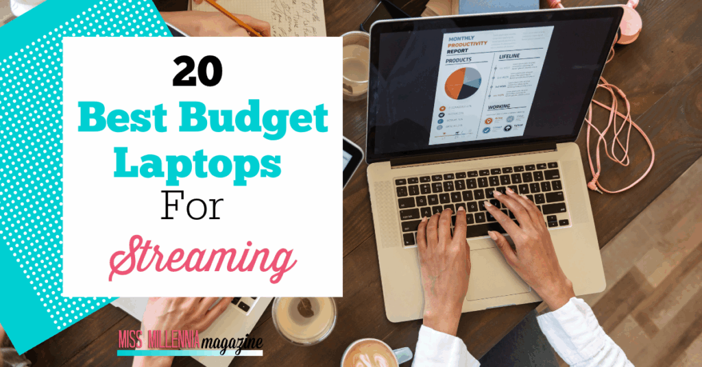 20 Best Budget Laptops For Streaming