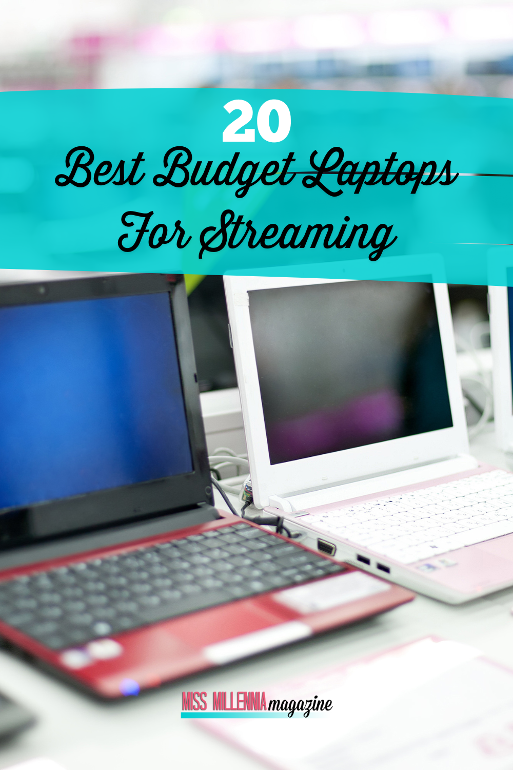 20 Best Budget Laptops For Streaming