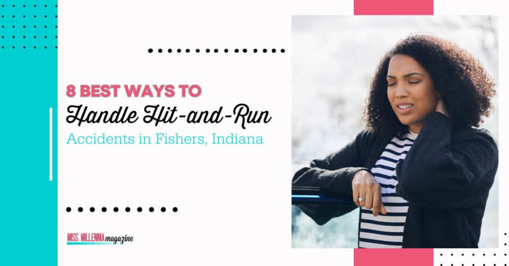 8 Best Ways to Handle Hit-and-Run Accidents in Fishers, Indiana