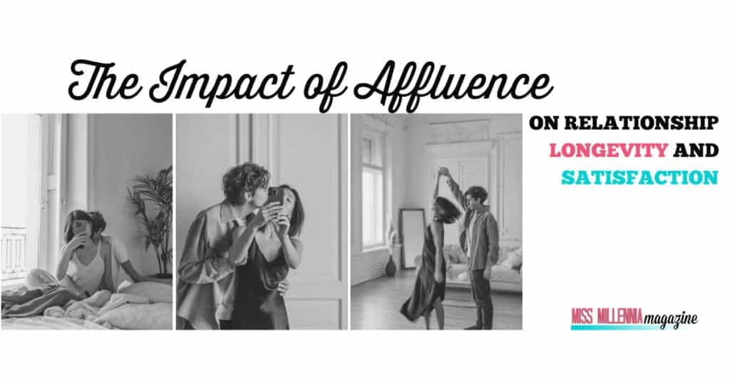 The Impact of Affluence on Relationship Longevity and Satisfaction