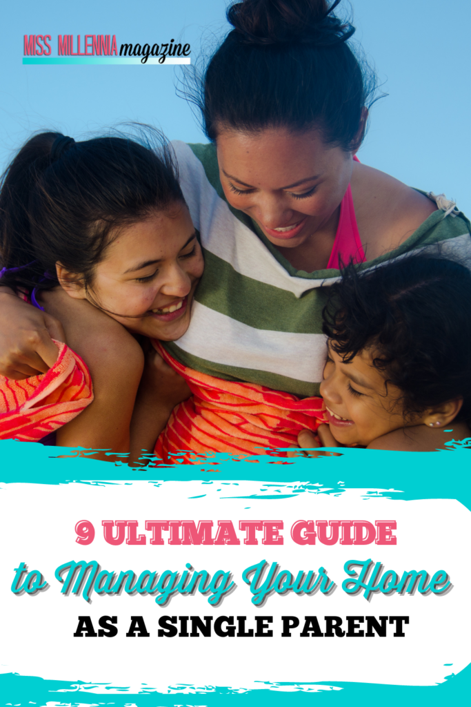 9 Ultimate Guide to Managing Your Home as a Single Parent